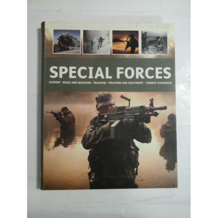 SPECIAL FORCES  -  HISTORY, ROLES AND MISSIONS, TRAINING, WEAPONS AND EQUIPMENT, COMBAT SCENARIOS  -  CHRIS CHANT 
